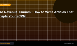 Ad Revenue Tsunami: How to Write Articles That Triple Your eCPM & CR with Google-Proof CRO