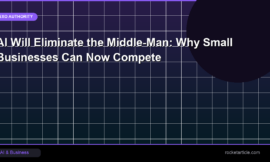 AI Will Eliminate the Middle-Man: Why Small Businesses Can Now Compete with Fortune 500 Giants